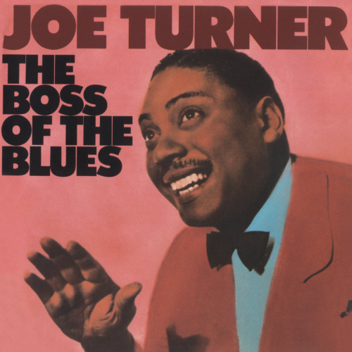 TURNER, JOE - THE BOSS OF THE BLUESTURNER, JOE - THE BOSS OF THE BLUES.jpg